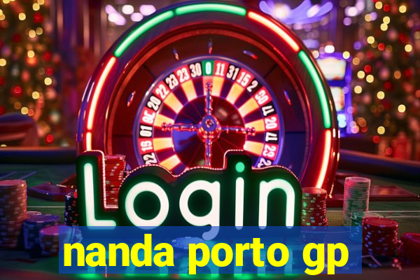 nanda porto gp